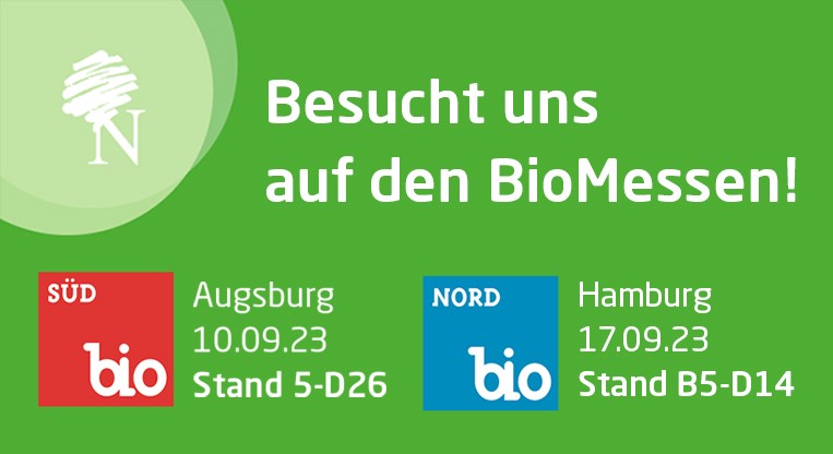 Besucht uns auf den BioMessen! Augsburg am 10.09.2023 am Stand 5-D26 und Hamburg am 17.09.2023 am Stand B5-D14